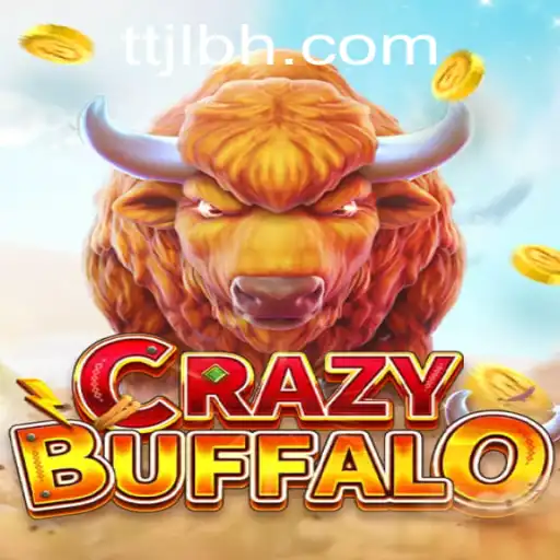 Explore the Excitement of CRAZYBUFFALO with TTJL.COM