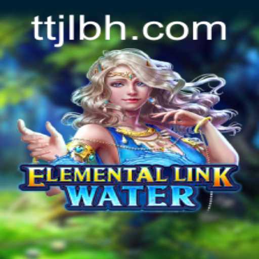 Dive into the World of ElementalLinkWater - A Comprehensive Guide