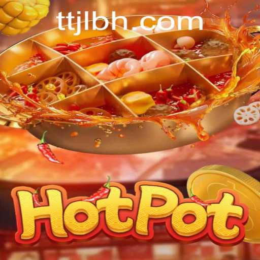 Hotpot: An Exciting New Game by TTJL.COM